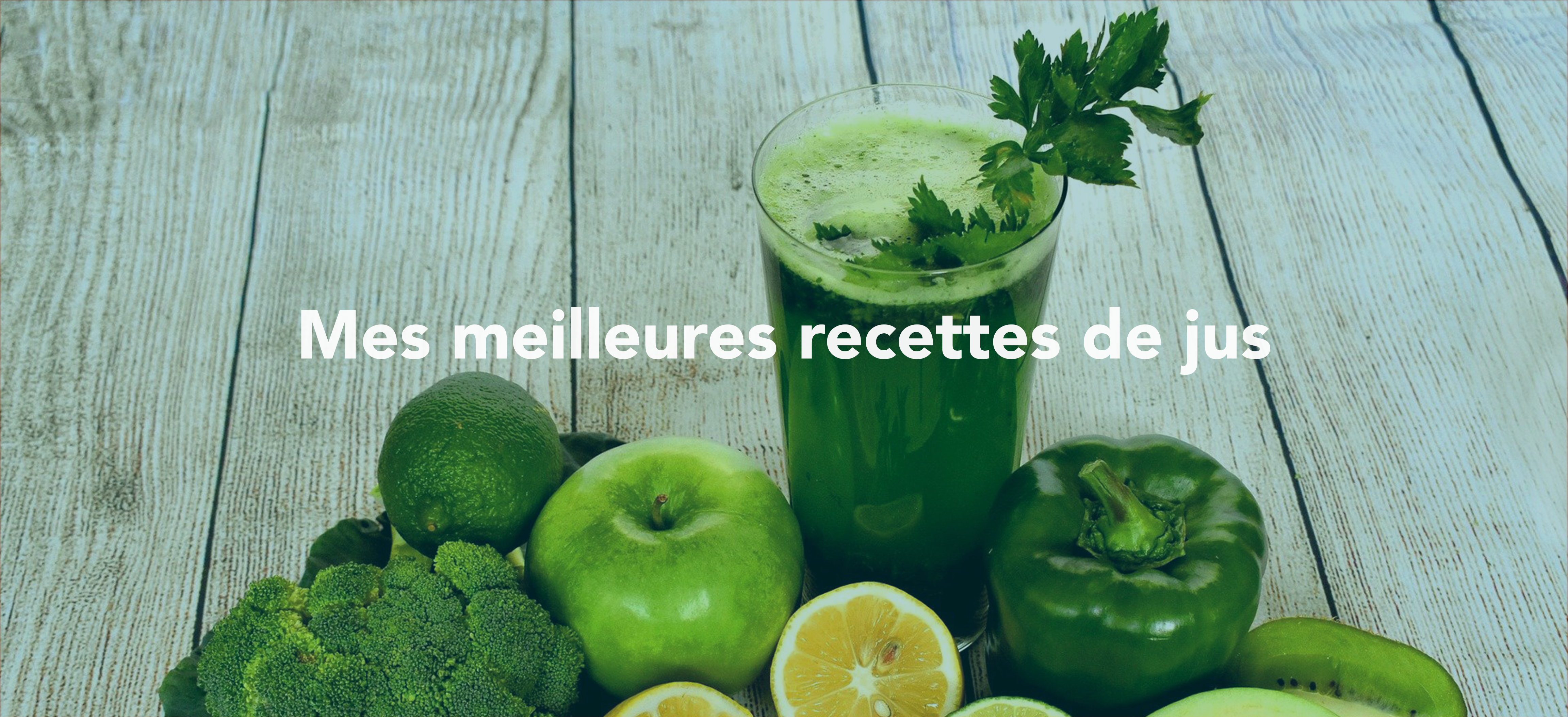 Mes meilleures recettes de jus